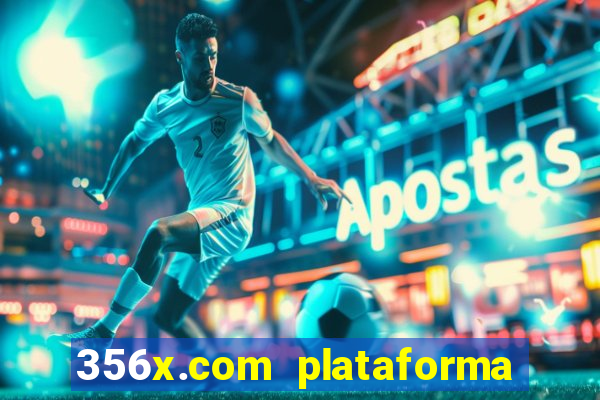 356x.com plataforma de jogos